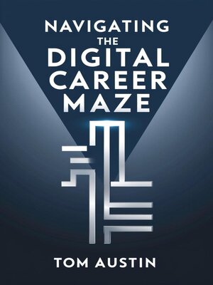 cover image of Navigating the Digital Career Maze